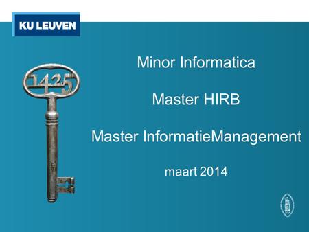 Minor Informatica Master HIRB Master InformatieManagement maart 2014.