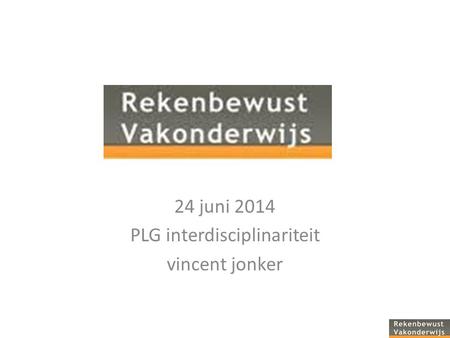24 juni 2014 PLG interdisciplinariteit vincent jonker.