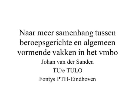 Johan van der Sanden TU/e TULO Fontys PTH-Eindhoven