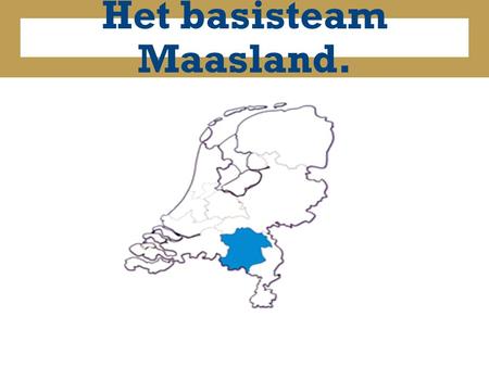 Het basisteam Maasland.