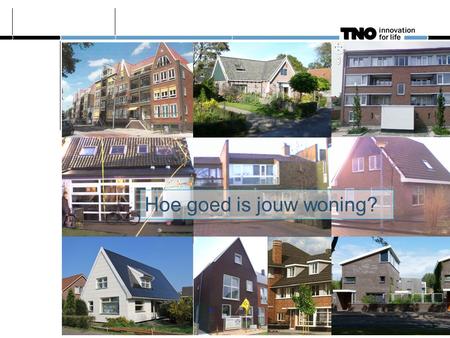 IR pictures Hoe goed is jouw woning?. How to assess the energetic quality of a dwelling? To know = to measure But: “De spreiding in het gasverbruik van.