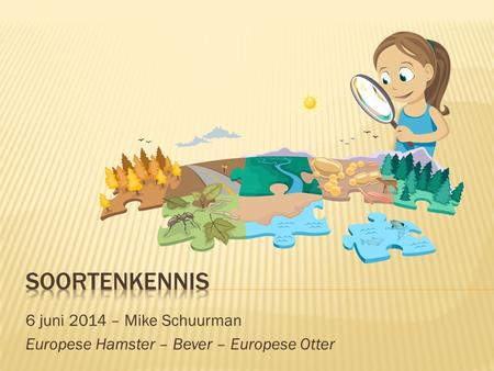 6 juni 2014 – Mike Schuurman Europese Hamster – Bever – Europese Otter