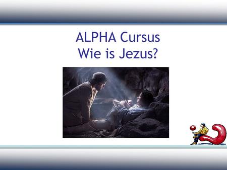 ALPHA Cursus Wie is Jezus?