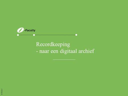 Recordkeeping - naar een digitaal archief