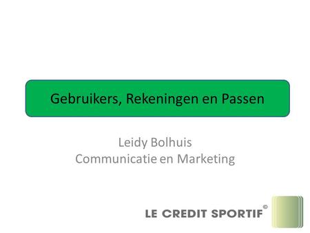 Leidy Bolhuis Communicatie en Marketing Gebruikers, Rekeningen en Passen.