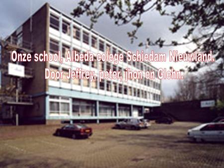 Onze school, Albeda colege Schiedam Nieuwland.