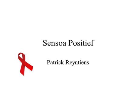 Sensoa Positief Patrick Reyntiens. Sensoa “Het Grote Sensoa” Korte geschiedenis.