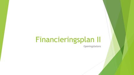 Financieringsplan II Openingsbalans.