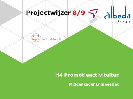 Projectwijzer 8/9 H4 Promotieactiviteiten Middenkader Engineering.
