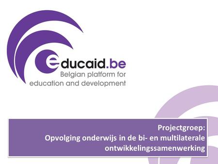 Projectgroep: Opvolging onderwijs in de bi- en multilaterale ontwikkelingssamenwerking.