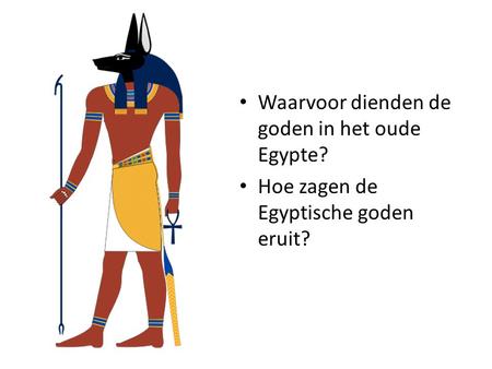 Waarvoor dienden de goden in het oude Egypte?