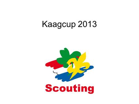 Kaagcup 2013. Wat, waar en wanneer? Kaagcup 2013 (Zeilwedstrijden Scouting Nederland) Kagerplassen (Zuid-Holland) Hemelvaartweekend 2013 (9 – 12 mei)