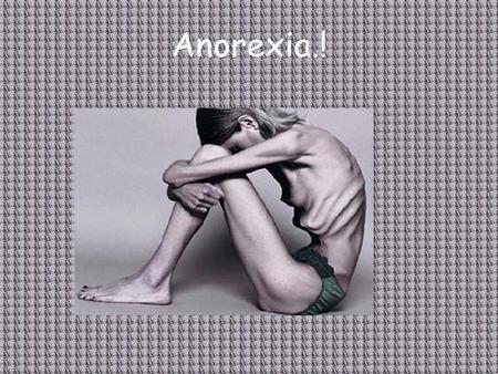 Anorexia.!.