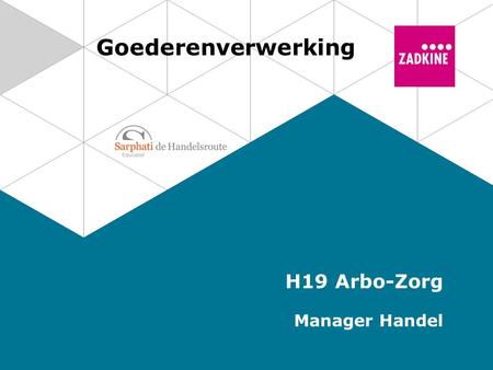 Goederenverwerking H19 Arbo-Zorg Manager Handel.