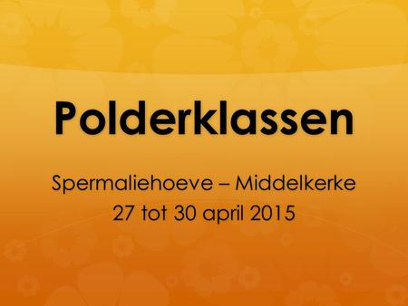 Spermaliehoeve – Middelkerke 27 tot 30 april 2015