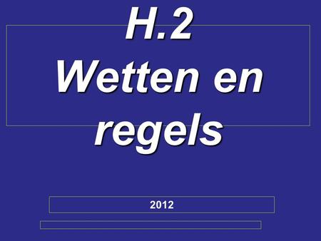 H.2 Wetten en regels 2012.
