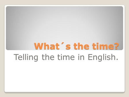 Telling the time in English.