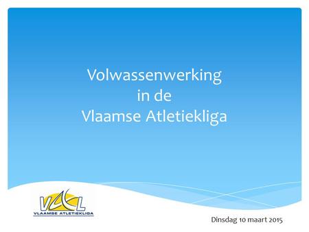 Volwassenwerking in de Vlaamse Atletiekliga Dinsdag 10 maart 2015.