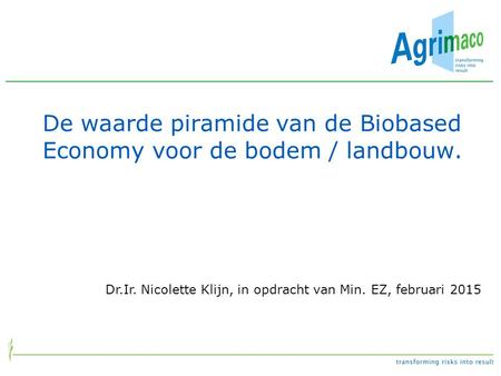 De waarde piramide van de Biobased Economy voor de bodem / landbouw.