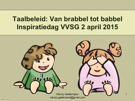 Taalbeleid: Van brabbel tot babbel Inspiratiedag VVSG 2 april 2015