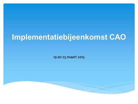 Implementatiebijeenkomst CAO