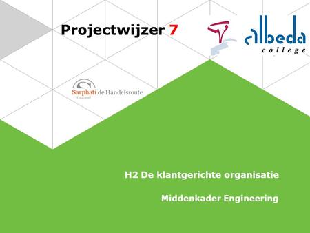 Projectwijzer 7 H2 De klantgerichte organisatie Middenkader Engineering.