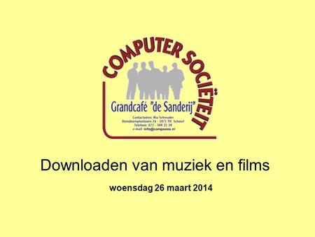 Downloaden van muziek en films woensdag 26 maart 2014.