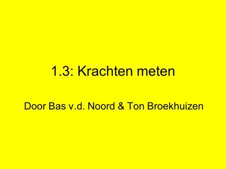 Door Bas v.d. Noord & Ton Broekhuizen