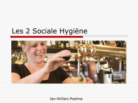 Les 2 Sociale Hygiëne Jan-Willem Poelma.