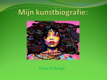 Mijn kunstbiografie: Hinse Wiltingh.