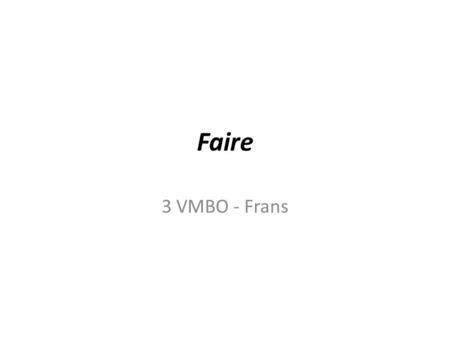 Faire 3 VMBO - Frans.