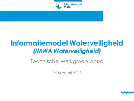 Informatiemodel Waterveiligheid (IMWA Waterveiligheid)