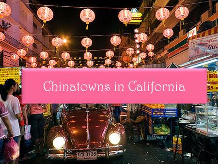 Chinatowns in California