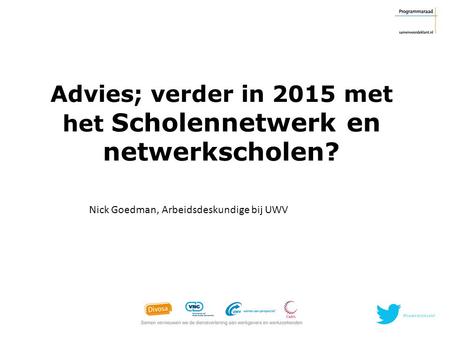 Advies; verder in 2015 met het Scholennetwerk en netwerkscholen?