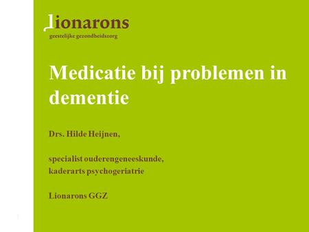 Medicatie bij problemen in dementie