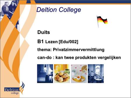 Deltion College Duits B1 Lezen [Edu/002] thema: Privatzimmervermittlung can-do : kan twee produkten vergelijken.