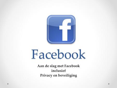 Aan de slag met Facebook inclusief Privacy en beveiliging