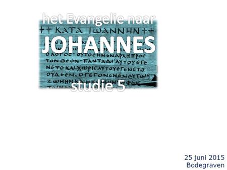 25 juni 2015 Bodegraven. terugblik: Na de proloog beschrijft Johannes 1 een reeks van vier dagen:  dag 1 (:19-28) Johannes' getuigenis over zichzelf.