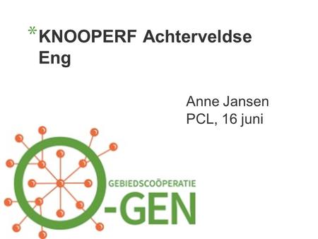 * KNOOPERF Achterveldse Eng Anne Jansen PCL, 16 juni 1.
