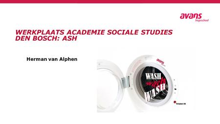 WERKPLAATS ACADEMIE SOCIALE STUDIES DEN BOSCH: ASH Herman van Alphen.