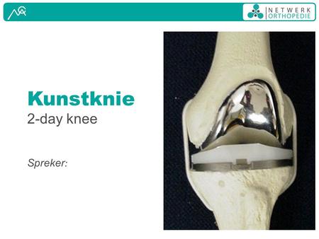 Kunstknie 2-day knee Spreker:.