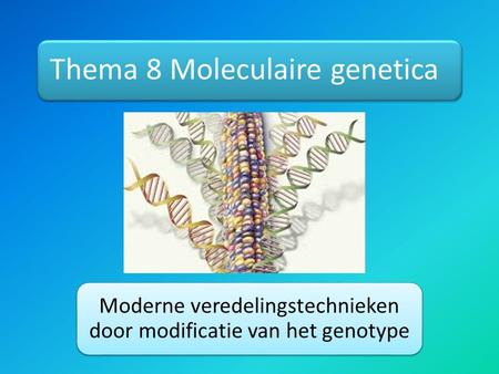 Moderne veredelingstechnieken door modificatie van het genotype