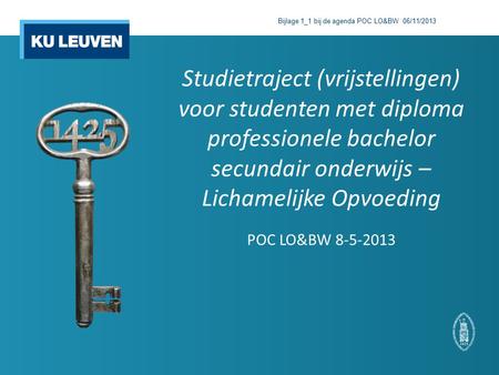 Studietraject (vrijstellingen) voor studenten met diploma professionele bachelor secundair onderwijs – Lichamelijke Opvoeding POC LO&BW 8-5-2013 Bijlage.