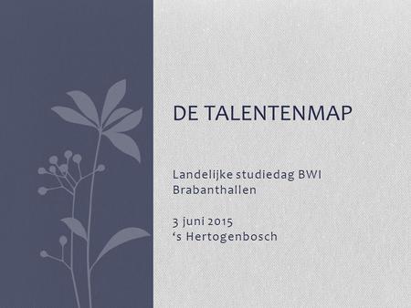 Landelijke studiedag BWI Brabanthallen 3 juni 2015 ‘s Hertogenbosch