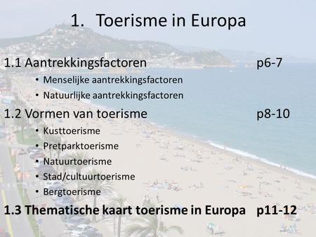 Toerisme in Europa 1.1 Aantrekkingsfactoren p6-7