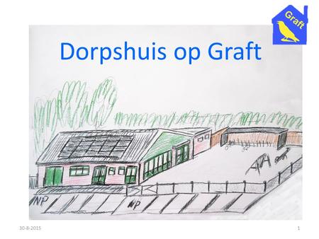 Dorpshuis op Graft 21-4-2017.