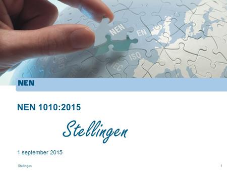 NEN 1010:2015 1 september 2015 Stellingen Stellingen.