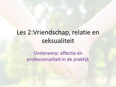 Les 2:Vriendschap, relatie en seksualiteit