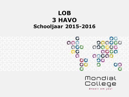 LOB 3 HAVO Schooljaar 2015-2016.