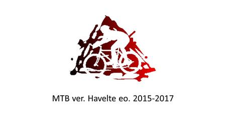 MTB ver. Havelte eo. 2015-2017. Doelstellingen MTB ver. Havelte eo. Hoofddoelstelling: Het mountainbiken voor iedereen in Zuidwest Drenthe aantrekkelijk.